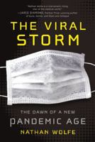 The Viral Storm: The Dawn of a New Pandemic Age 0805091947 Book Cover