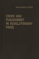 Crime and Punishment in Revolutionary Paris (Contributions in Legal Studies) 0313214948 Book Cover
