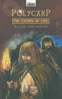 Polycarp: The Crown of Fire (TorchBearers) 1845500415 Book Cover