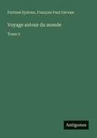 Voyage autour du monde: Tome 5 (French Edition) 3386057772 Book Cover