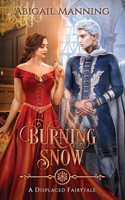 Burning Snow: A Retelling of The Little Match Girl and The Snow Queen (A Displaced Fairytale) B0GJDBYR4V Book Cover