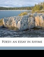 Poesy: An Essay in Rhyme 1359653287 Book Cover