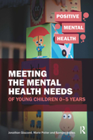 Meeting the Mental Health Needs of Young Children 0-5 Years 1912508893 Book Cover