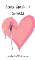Scars Speak in Sonnets 3690746299 Book Cover