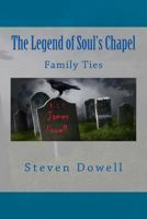 The Legend of Souls Chapel (Family Ties #1) 0615634591 Book Cover