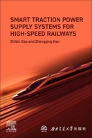 Smart Traction Power Supply Systems for High-Speed Railways 0443333238 Book Cover