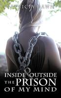 Inside and Outside the Prison of My Mind 144903098X Book Cover