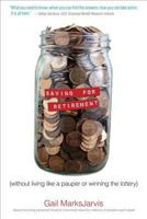 Saving for Retirement without Living Like a Pauper or Winning the Lottery 0132963035 Book Cover
