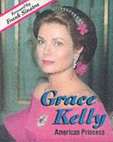 Grace Kelly: American Princess (Achievers) 0822505487 Book Cover
