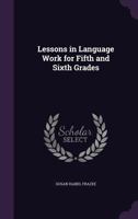 Lessons in Language Work for Fifth and Sixth Grades 137737999X Book Cover