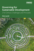 Governing for Sustainable Development: 21st Century Challenges and Principles 1032015888 Book Cover