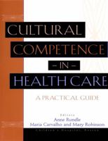 Cultural Competence in Health Care: A Practical Guide 078796221X Book Cover