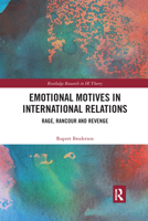 Emotional Motives in International Relations: Rage, Rancour and Revenge 0367590484 Book Cover
