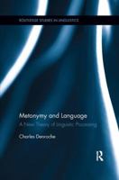 Metonymy and Language: A New Theory of Linguistic Processing 1138245313 Book Cover
