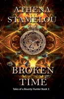 Broken Time (Tales of a Bounty Hunter) B0DV45NK69 Book Cover