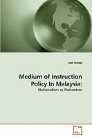 Medium of Instruction Policy In Malaysia:: Nationalism vs Nationism 3639259955 Book Cover