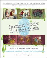 Human Body Detectives: Battle with the Bugs. Activity Workbook and Audio CD 0615322492 Book Cover