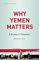 Why Yemen Matters: A Society in Transition 0863567770 Book Cover