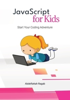 JavaScript for Kids: Start Your Coding Adventure 3384443225 Book Cover