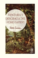 Ventura y desgracia del Homo Sapiens (Spanish Edition) 9561431165 Book Cover