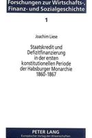 Staatskredit Und Defizitfinanzierung in Der Ersten Konstitutionellen Periode Der Habsburger Monarchie 1860-1867 3631418965 Book Cover