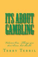 Its About Gambling: Things you don't know 1453640584 Book Cover