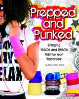 Prepped and Punked: Bringing 1980s and 1990s Flair to Your Wardrobe 1476540004 Book Cover
