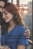 EL CORAZON DE JONATHAN: Un sacrificio de amor frente a la sombra del Huntington (Spanish Edition) B0GX2WGM89 Book Cover