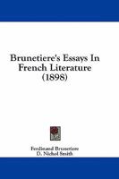 Brunetiere's Essays in French Literature; 1164592653 Book Cover