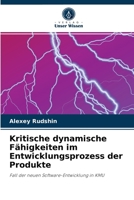 Kritische dynamische Fähigkeiten im Entwicklungsprozess der Produkte: Fall der neuen Software-Entwicklung in KMU 6203338710 Book Cover