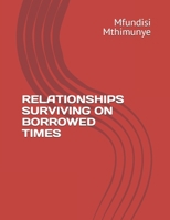 RELATIONSHIPS SURVIVING ON BORROWED TIMES 106726843X Book Cover