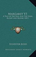 Margaret V1: A Tale Of The Real And The Ideal, Blight And Bloom 0548905037 Book Cover