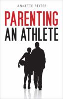 Parenting an Athlete 1617774014 Book Cover