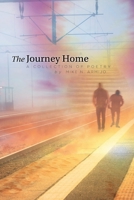 The Journey Home: A Collection of Poetry 1098023765 Book Cover