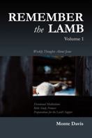 Remember the Lamb, Volume 1: Weekly Thoughts About Jesus 1732068321 Book Cover