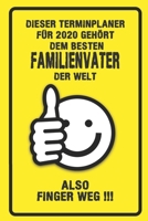 Dieser Terminplaner für 2020 gehört dem besten Familienvater der Welt - also Finger Weg !!!: Organizer für das Jahr 2020 mit lustigem Spruch | ... von Januar bis Dezember 2020 (German Edition) 1711803138 Book Cover