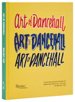 The Art of Dancehall: Flyer and Poster Designs of Jamaican Dancehall Culture 0789345765 Book Cover