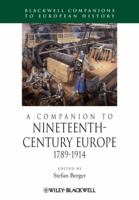 Companion to Nineteenth-Century Europe : 1789-1914 1405192593 Book Cover