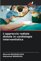 L'approccio radiale distale in cardiologia interventistica 6206251799 Book Cover