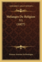 Melanges De Religion V1 (1827) 116074629X Book Cover