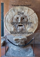 Die ignorierten Wahrheiten (German Edition) 3695743697 Book Cover