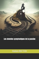 Les chemins symphoniques de la passion B0C2RRQHWP Book Cover