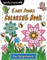 Easy Adult Coloring Book for Beginners: A Simple Large Print Coloring Book for Seniors and Beginners with Good Vibe Inspirational Quotes null Book Cover