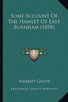 Some Account Of The Hamlet Of East Burnham 116558249X Book Cover