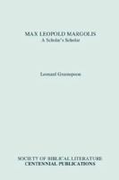 Max Leopold Margolis: A Scholar's Scholar 1555401473 Book Cover