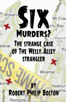 Six Murders?: The strange case of the Welly Alley Strangler 0473391015 Book Cover