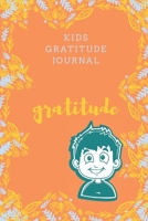 kids gratitude journal: Gratitude design for Kids as a gift for your kids boy or girl / journal Gift,120 Pages,6x9, Soft Cover, Matte Finish 1661313027 Book Cover