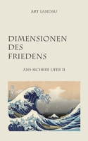 Dimensionen des Friedens: Ans Sichere Ufer II (German Edition) 376933938X Book Cover