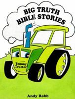 Tommy Tractor (Big Truth Stories) 0570055717 Book Cover