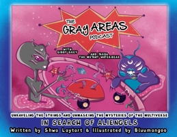 The Gray Areas Podcast with Gibby Grey and Tarda the Mutant Water-Bear: In Search of Aliengels B0FQTB5VZQ Book Cover